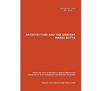 The Architecture And The Ambient By Mario Botta