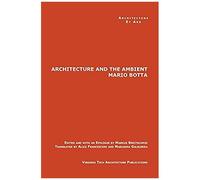 The Architecture And The Ambient By Mario Botta