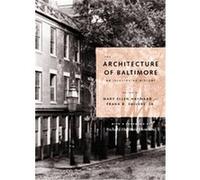 The Architecture of Baltimore Frank R. Shivers (Auteur)