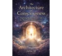 The Architecture of Consciousness: Reality, Identity, and the Theories of Dolores Cannon