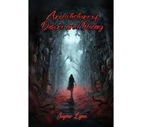 The Architecture of Desire and Decay: A Poetry Collection