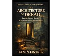 The Architecture of Dread: Twenty Horror Stories Where the World Watches Back