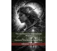 The Architecture of Emotional Motion: Exposure Time and Emotional Truth