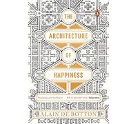 Alain de Botton – The Architecture of Happiness – Essai – Poche – Penguin Books
