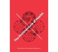 The Architecture of Health: Hospital Design and the Construction of Dignity