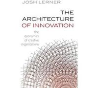 The Architecture of Innovation by Lerner Josh Jacob H. Schiff Professor of Investment Banking Harvard Business School Hardcover Book Lerner, Josh (Auteur)