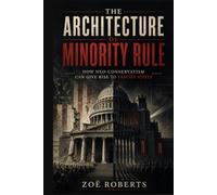 The Architecture of Minority Rule: How Neo-Conservatism Can Give Rise to Fascist States