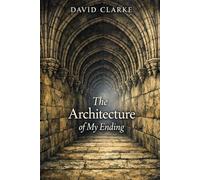 The Architecture of My Ending