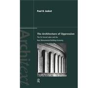 The Architecture of Oppression by Paul B. Jaskot Paul B. Jaskot (Auteur)
