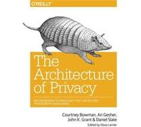 The Architecture of Privacy by Elissa Lerner Courtney Bowman, Ari Gesher, John K Grant, Daniel Siate (Auteur)