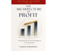 The Architecture of Profit: The Missing Link to Financial Intelligence for Entrepreneurs
