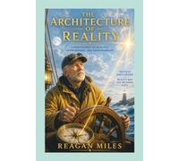 The Architecture of Reality: Thoughts to make sense of chaos