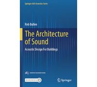 The Architecture of Sound: Acoustic Design For Buildings