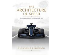 The Architecture of Speed: A Complete Beginner's guide to Formula 1