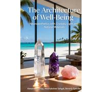 The Architecture of Well-Being: Neuroaesthetics with Crystals, Light and Natural Materials