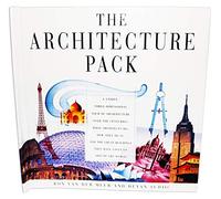 The Architecture Pack: A Unique, Three-Dimensional Tour of Architecture over the Centuries : What Architects Do, How They Do It, and the Great Buildings They Have Given Us