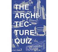The Architecture Quiz: 1000 Architectural Trivia Questions and Illustrations. For all ages