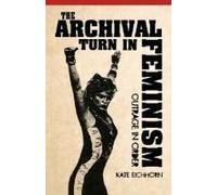 The Archival Turn In Feminism