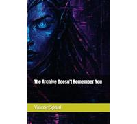 The Archive Doesn't Remember You