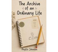 The Archive of an Ordinary Life
