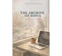The Archive of SofIA: Letters between two times