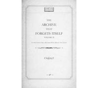 The Archive That Forgets Itself II: Instructions for a Reader Who Might Not Exist