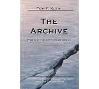 The Archive: When The Earth Remembers
