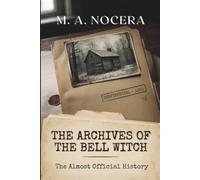 The Archives of The Bell Witch: True horror from America's dark frontier history.