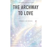 The Archway of Love: A Living Light Transmission for Soul Remembrance