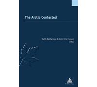 The Arctic Contested - Keith Battarbee - Peter Lang - broché - Etude