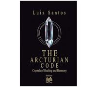 The Arcturian Code - Crystals Of Healing And Harmony
