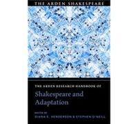 The Arden Research Handbook Of Shakespeare And Adaptation