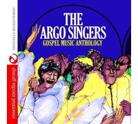 The Argo Singers - Gospel Music Anthology: The Argo Singers tally Remastered)
