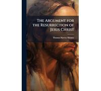 The Argument for the Resurrection of Jesus Christ