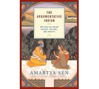 The Argumentative Indian: Writings on Indian History, Culture and Identity