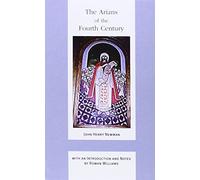 The Arians of the Fourth Century