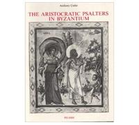 The Aristocratic Psalters in Byzantium - Anthony Cutler - Picard - broché - Livre