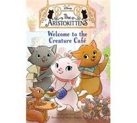 The Aristokittens 1 Welcome to the Creature Cafe by Jennifer Castle Jennifer Castle (Auteur)
