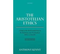 The Aristotelian Ethics: A Study of the Relationship Between the Eudemian and