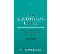The Aristotelian Ethics Anthony Oxford University Kenny, (Auteur)