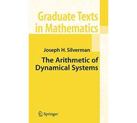 The Arithmetic of Dynamical Systems – Springer Verlag