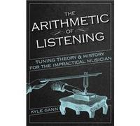 The Arithmetic of Listening - Kyle Gann - University of Illinois Press - Livre en Anglais - Paperback Kyle GannKyle Gann (Auteur)