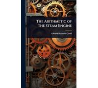 The Arithmetic of the Steam Engine