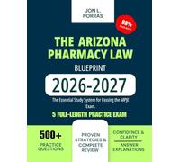 The Arizona Pharmacy Law Blueprint 2026-2027: The Essential Study System for Passing the MPJE Exam.