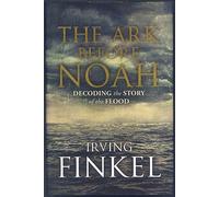 The Ark Before Noah: Decoding the Story of the Flood