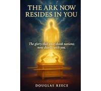 The Ark Now Resides in You: The glory that once shook nations; now resides in you.