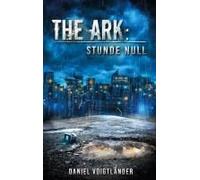 The Ark: Stunde Null
