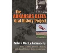 The Arkansas Delta Oral History Project by James A. Anderson Jr. James A. Anderson Jr. (Auteur)
