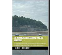The Arkansas Professional Drivers Handbook: A Comprehensive Guide To Safe And Successful Driving In The Natural State, With Dmv Questions And ... Both Truck, Commercial, And Private Drivers:)