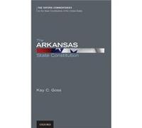 The Arkansas State Constitution by Goss Kay C. Senior Advisor Senior Advisor SRA International Little Rock AR Hardcover Book Goss Kay C. Senior Advisor Senior Advisor SRA International Little Rock AR 
